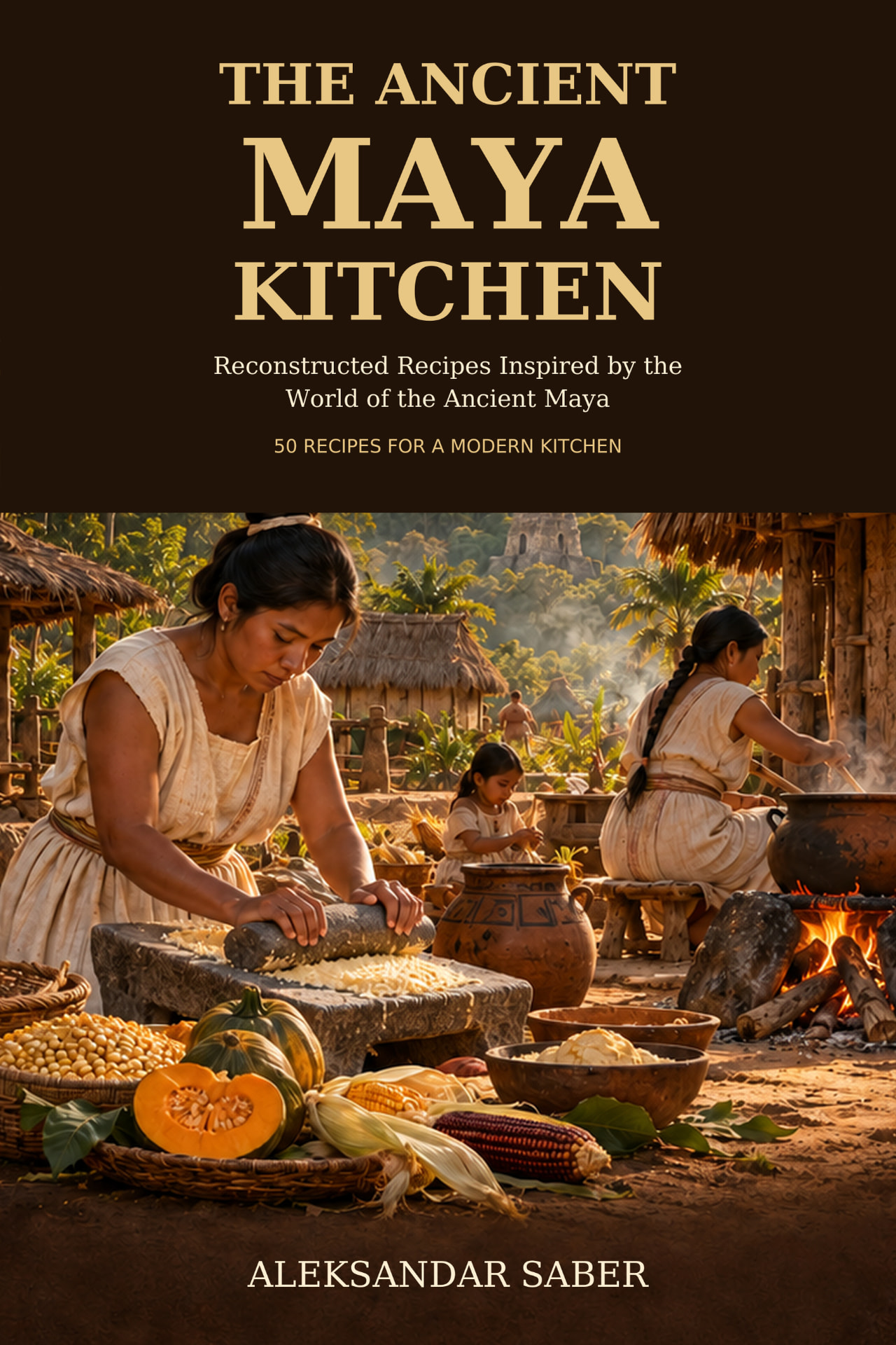 The Ancient Maya Kitchen book cover